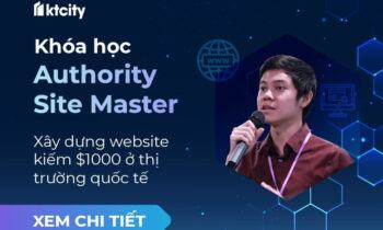 Review khóa học Authority Site Master của Long Lê trên KTcity